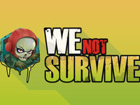 We not survive