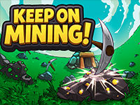 Keep on Mining!